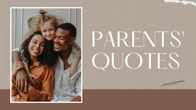 PERFECT PARENTS’ QUOTES AND SAYINGS ABOUT FAMILY